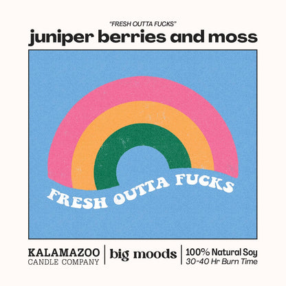 "Fresh Outta Fucks" Juniper Berries & Moss - Soy Candle